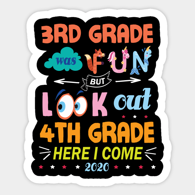 3rd Grade Was Fun But Look Out 4th Grade Here I Come 2020 Back To School Seniors Teachers Sticker by Cowan79